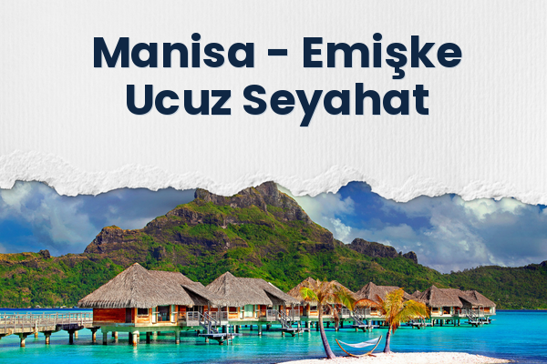 Manisa → Emişke Ucuz Seyahat