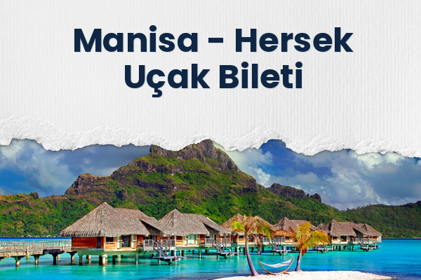 Manisa → Hersek Uçak Bileti
