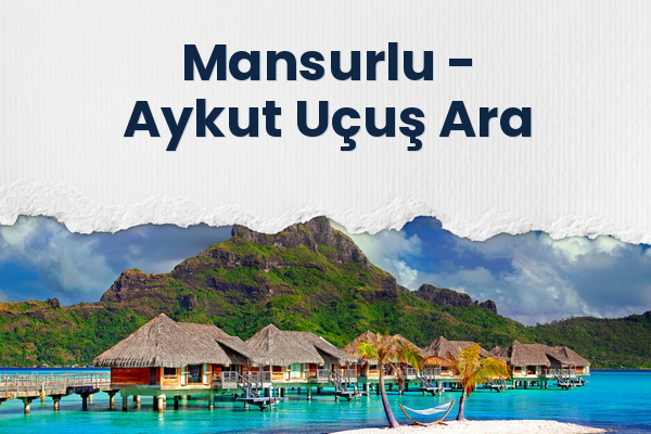 Mansurlu → Aykut Uçuş Ara