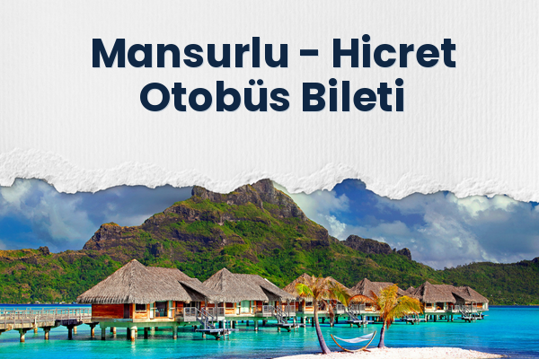 Mansurlu → Hicret Otobüs Bileti