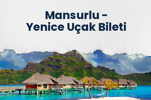 Mansurlu → Yenice Uçak Bileti
