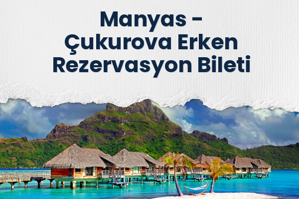 Manyas → Çukurova Erken Rezervasyon Bileti