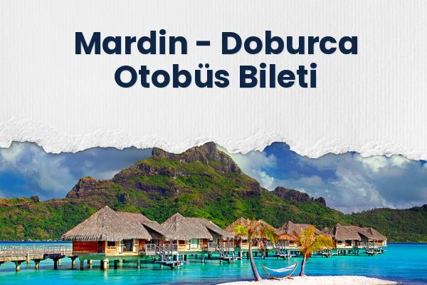Mardin → Doburca Otobüs Bileti