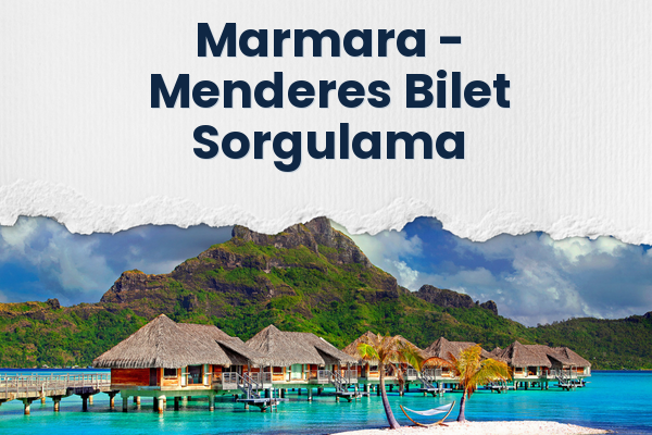 Marmara → Menderes Bilet Sorgulama