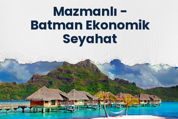 Mazmanlı → Batman Ekonomik Seyahat