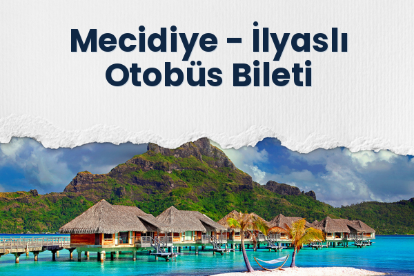 Mecidiye → İlyaslı Otobüs Bileti