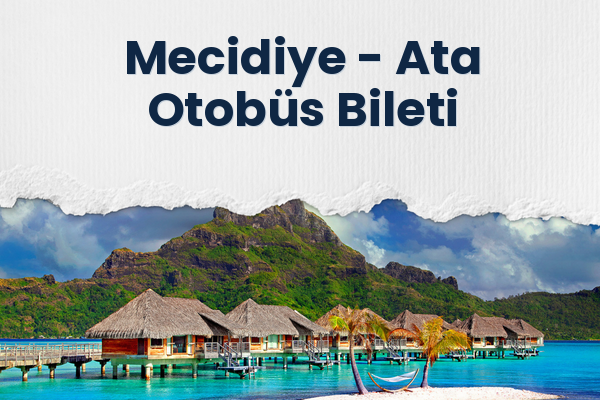 Mecidiye → Ata Otobüs Bileti