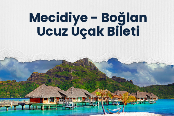 Mecidiye → Boğlan Ucuz Uçak Bileti