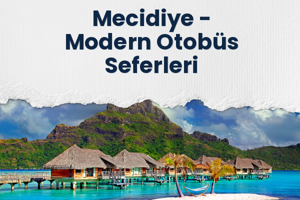 Mecidiye → Modern Otobüs Seferleri