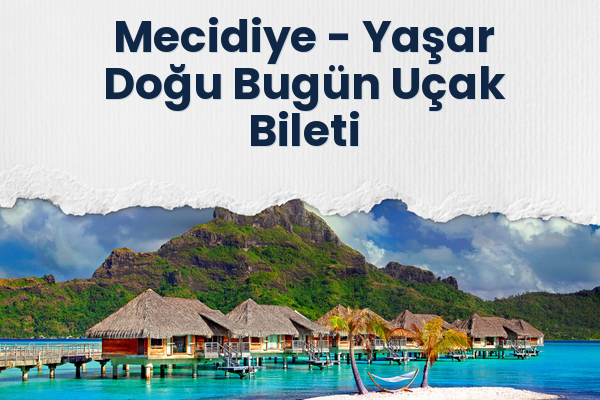 Mecidiye → Yaşar Doğu Bugün Uçak Bileti