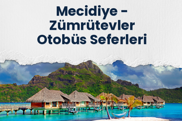 Mecidiye → Zümrütevler Otobüs Seferleri