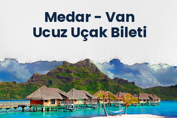 Medar → Van Ucuz Uçak Bileti