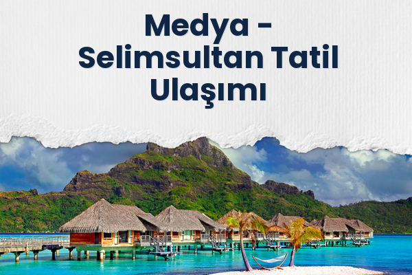 Medya → Selimsultan Tatil Ulaşımı