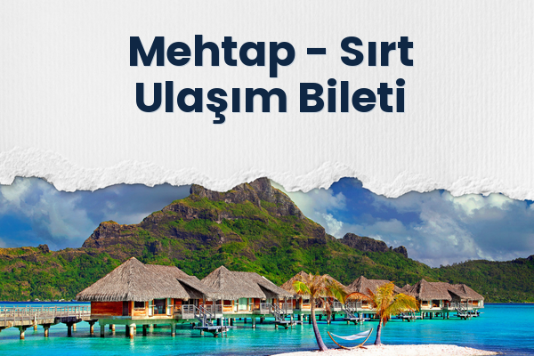 Mehtap → Sırt Ulaşım Bileti