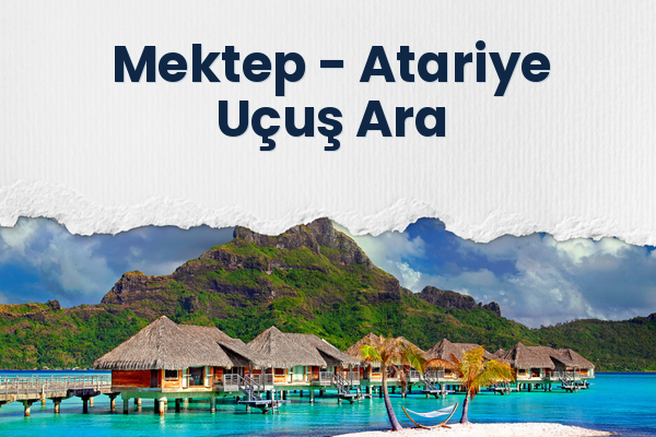 Mektep → Atariye Uçuş Ara