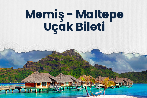 Memiş → Maltepe Uçak Bileti