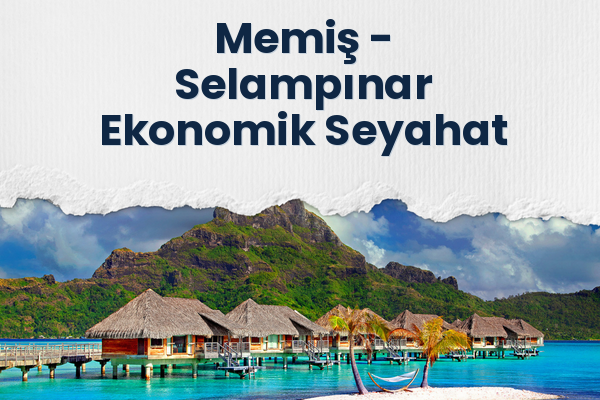Memiş → Selampınar Ekonomik Seyahat