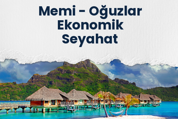 Memi → Oğuzlar Ekonomik Seyahat