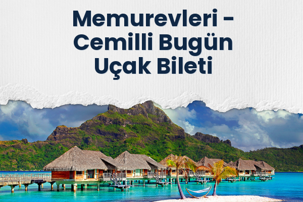 Memurevleri → Cemilli Bugün Uçak Bileti