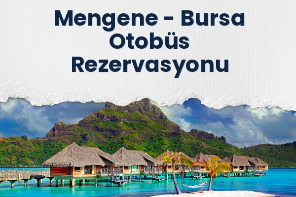 Mengene → Bursa Otobüs Rezervasyonu