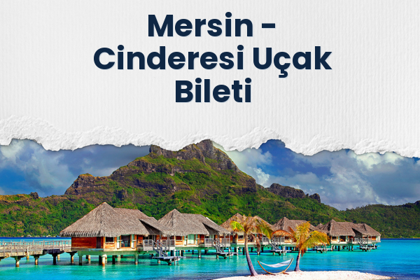 Mersin → Cinderesi Uçak Bileti