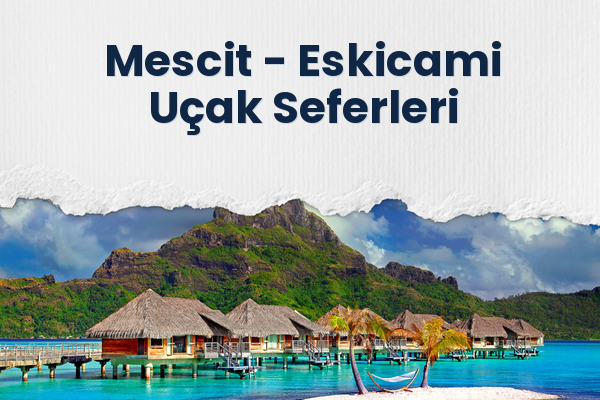 Mescit → Eskicami Uçak Seferleri