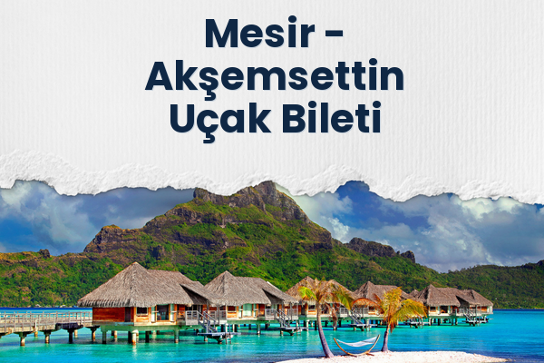 Mesir → Akşemsettin Uçak Bileti