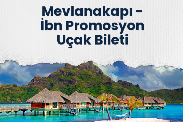 Mevlanakapı → İbn Promosyon Uçak Bileti