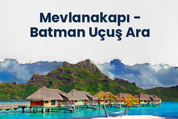 Mevlanakapı → Batman Uçuş Ara