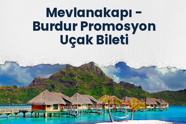 Mevlanakapı → Burdur Promosyon Uçak Bileti