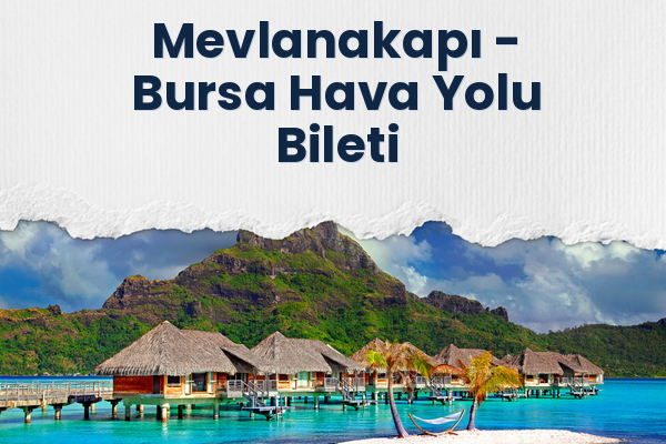 Mevlanakapı → Bursa Hava Yolu Bileti