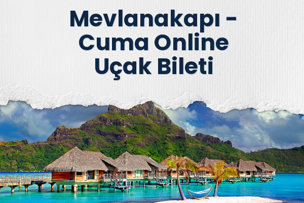 Mevlanakapı → Cuma Online Uçak Bileti