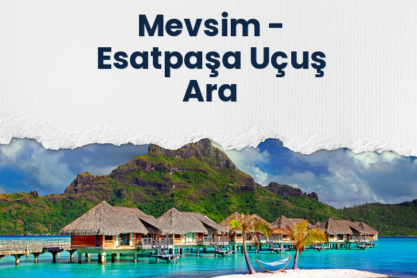 Mevsim → Esatpaşa Uçuş Ara