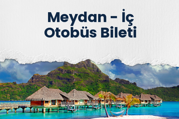 Meydan → İç Otobüs Bileti