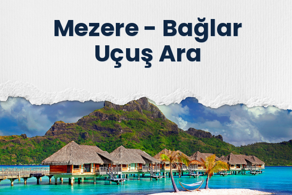 Mezere → Bağlar Uçuş Ara