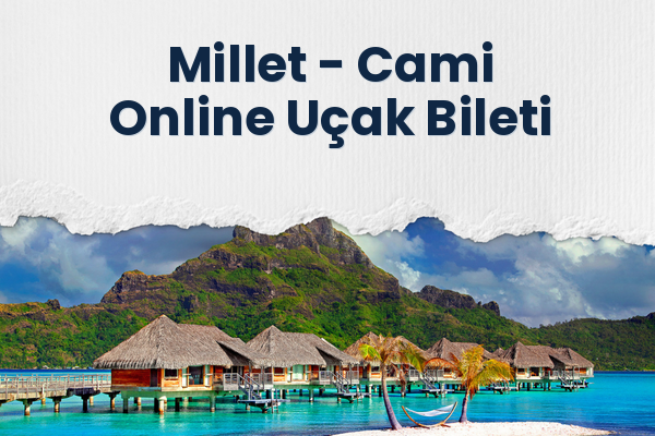 Millet → Cami Online Uçak Bileti