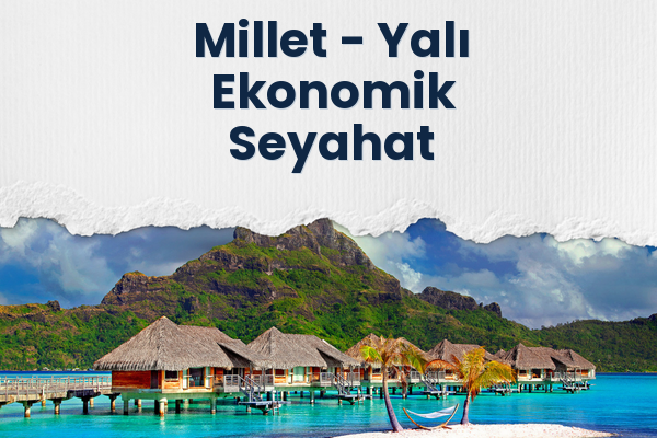 Millet → Yalı Ekonomik Seyahat