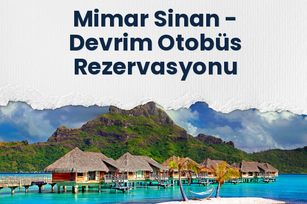 Mimar Sinan → Devrim Otobüs Rezervasyonu