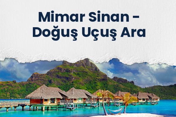Mimar Sinan → Doğuş Uçuş Ara