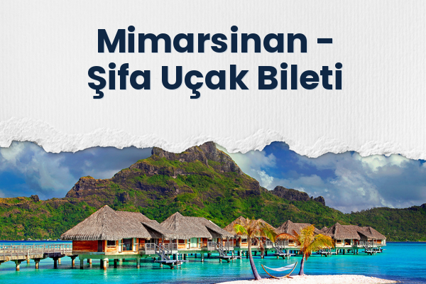 Mimarsinan → Şifa Uçak Bileti