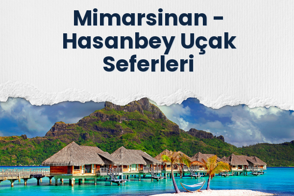 Mimarsinan → Hasanbey Uçak Seferleri
