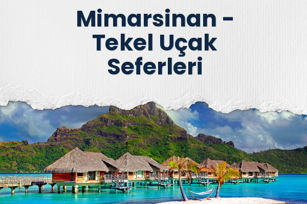 Mimarsinan → Tekel Uçak Seferleri