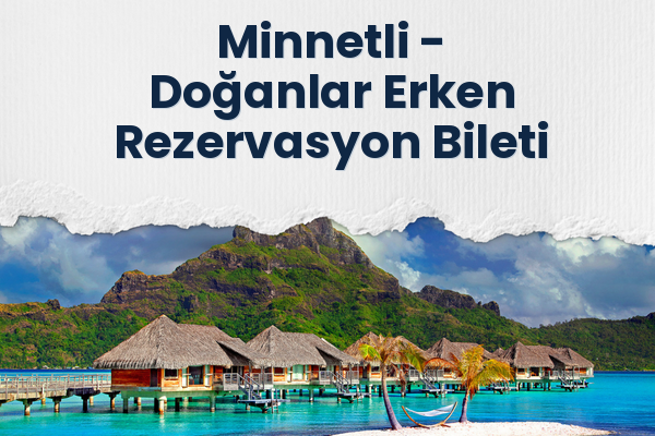 Minnetli → Doğanlar Erken Rezervasyon Bileti