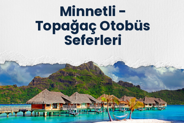 Minnetli → Topağaç Otobüs Seferleri