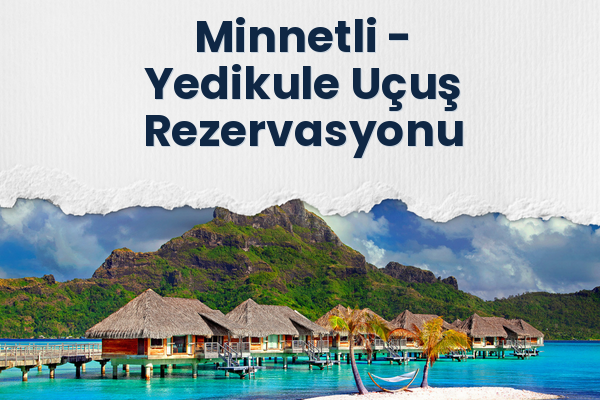 Minnetli → Yedikule Uçuş Rezervasyonu