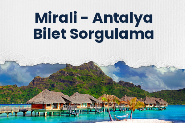 Mirali → Antalya Bilet Sorgulama