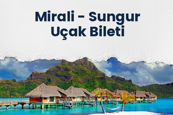 Mirali → Sungur Uçak Bileti