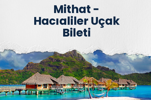 Mithat → Hacıaliler Uçak Bileti