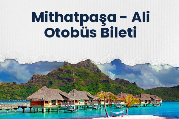 Mithatpaşa → Ali Otobüs Bileti