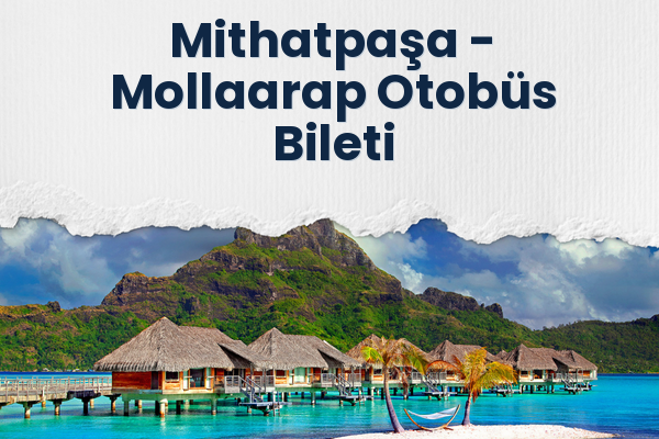 Mithatpaşa → Mollaarap Otobüs Bileti